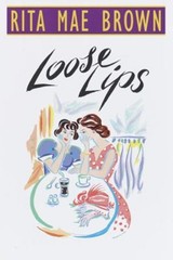Loose Lips Hardcover Rita Mae Brown