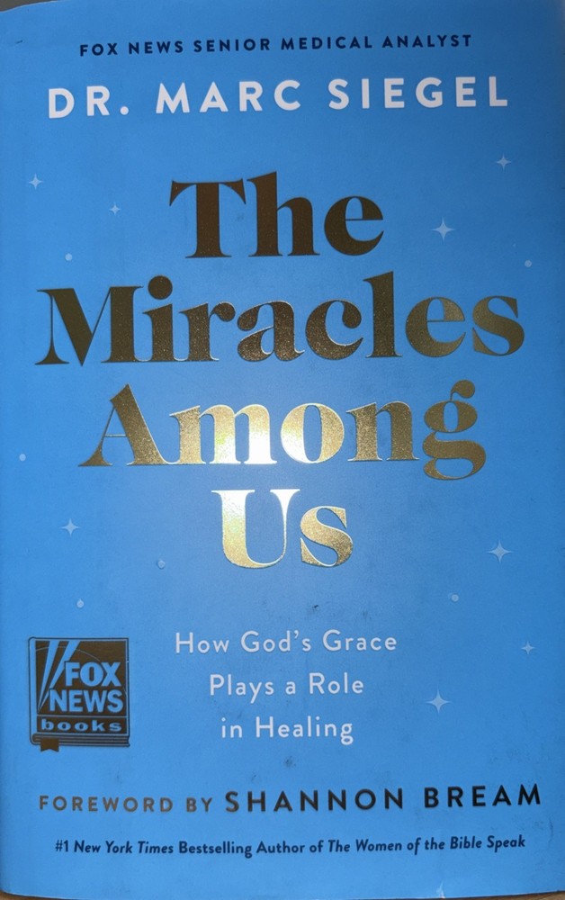 Dr Marc Siegel – The Miracles Among Us. Hardcover. BRAND NEW