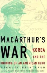 MacArthur’s War : Korea and the Und- 9780684834191, hardcover, Stanley Weintraub