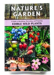 Nature’s Garden Edible Wild Plants Guide Foraging Harvest Prep by Samuel Thayer