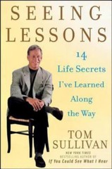 Seeing Lessons: 14 Life Secrets I’ve Learne- Tom Sullivan, 0471263567, hardcover