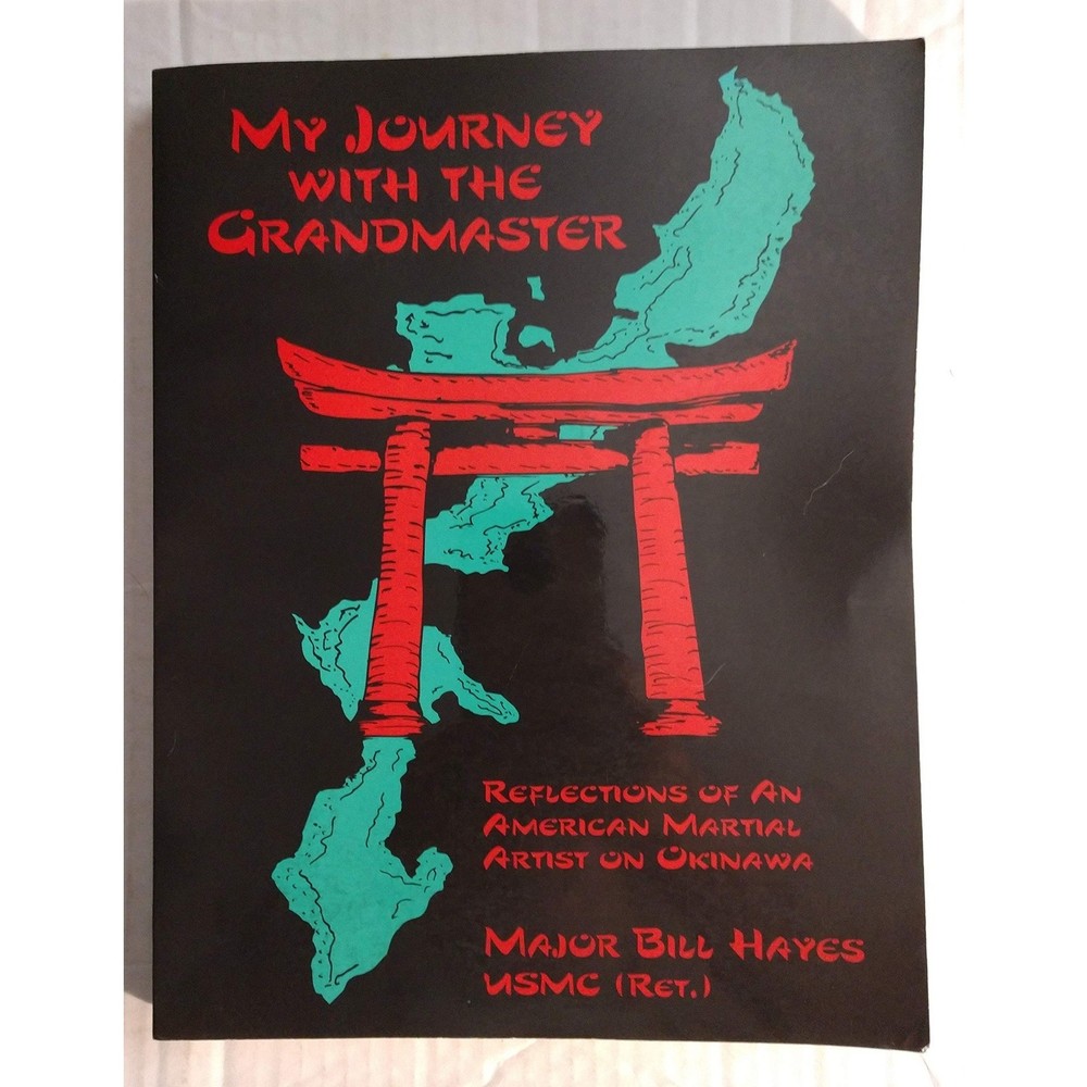 My Journey with the Grandmaster Reflections Od an American Martial Artist on Oki