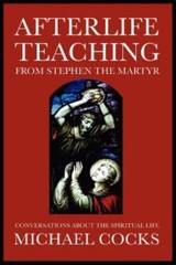 Afterlife Teaching from Stephen the Martyr, Brand New, Free shipping in the US