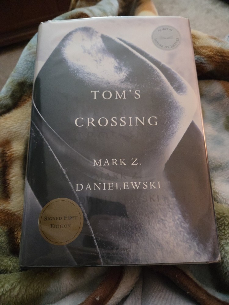 Tom’s Crossing~Signed By Mark Z. Danielewski~1st Edition~1st Printing~New