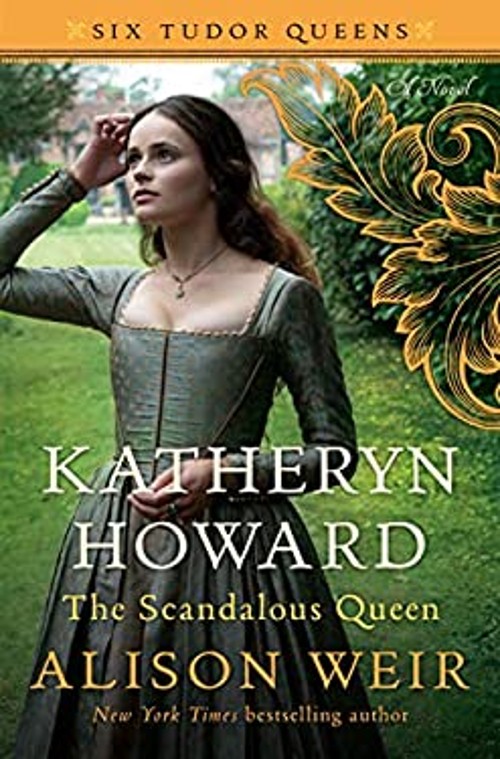 Katheryn Howard, the Scandalous Queen : A Novel Hardcover Alison