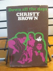 Down all the Days – Christy Brown (1971) Hardback / Dust Cover