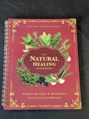 Ancient Remedies Press: The Natural Healing Handbook – Spiral-Bound NEW Sealed
