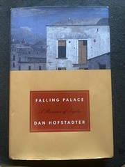 Falling Palace : A Romance of Naples by Dan Hofstadter— 1st Ed. 2005 Hardcover