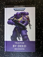 Traitor By Deed – Ben Counter Warhammer 40k Novella Hardcover Soul Drinkers
