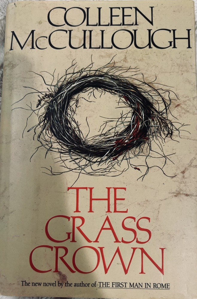 The Grass Crown Colleen McCullough First Hardcover Edition 1991 HC/DJ
