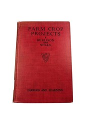Farm Crop Projects Burlison Nolan 1930 First Edition Agriculture Education
