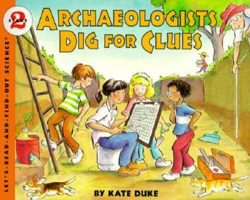 Archaeologists Dig for Clues (Let’s-Read-and-Find-Out Science 2) – GOOD
