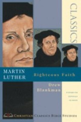 Martin Luther : Righteous Faith, Paperback by Blankman, Drew, Like New Used, …