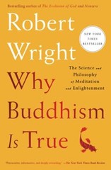 Why Buddhism is True: The Science and Philosophy of Meditation