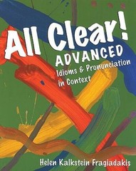 All Clear Advanced: Idioms and Pronunciation in Context – VERY GOOD