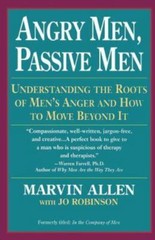 Angry Men, Passive Men: Understanding the Roots of Men’s Anger and How to M4