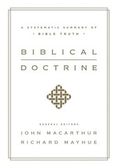 Biblical Doctrine: A Systematic Summary of Bible Truth by John MacArthur (Englis