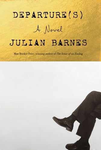Departure(s): A Novel – Hardcover, by Barnes Julian – Very Good