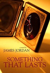Something That Lasts Hardcover James David Jordan