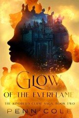 GLOW of the Everflame – Penn Cole Kindred’s Curse Saga – Paperback