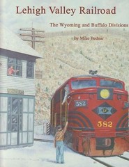 Lehigh Valley Railroad Wyoming and Buffalo Divisions Bednar NEW SALE