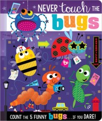 Never Touch the Bugs (Never Touch a) – Board book – VERY GOOD