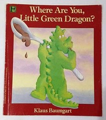 Where Are You, Little Green Dragon? – Paperback, by Baumgart Klaus – Very Good