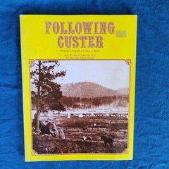 FOLLOWING CUSTER ; 139 PAGES ; ILLUSTRATED ; PUBLISHED 1974