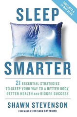 Sleep Smarter: 21 Essential Strategies to Sleep By Shawn Stevenson NEW Paperback