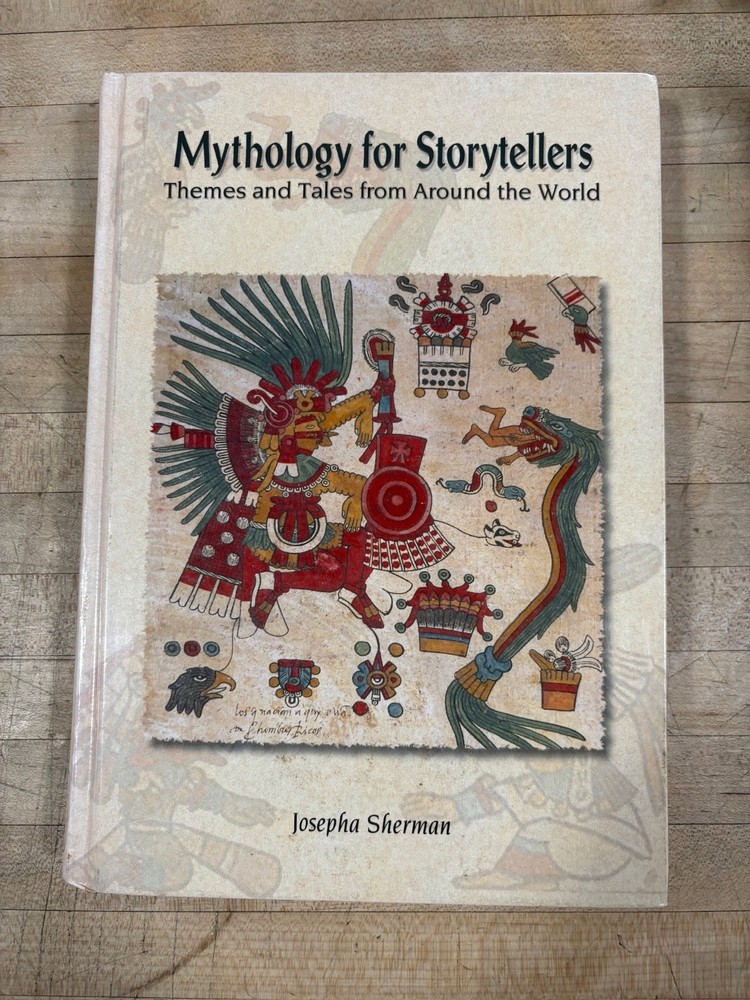 Mythology for Storytellers : Themes and Tales from Around the World, HC