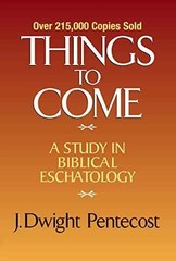 Things to Come: A Study in – Hardcover, by Pentecost J. Dwight – Acceptable j
