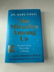 Dr Marc Siegel – The Miracles Among Us. Hardcover. BRAND NEW
