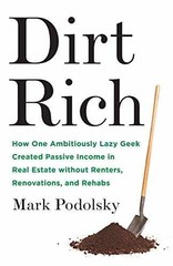 Dirt Rich: How One Ambitiously Lazy – Paperback, by Podolsky Mark – Very Good