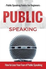 Public Speaking: Public Speaking 101 – Public Speaking for Beginners – Public…