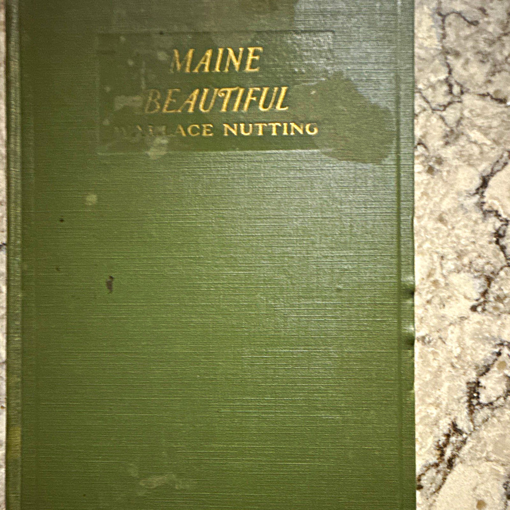 Maine Beautiful Wallace Nutting HC 1924 States Beautiful Series Illus