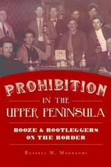 Prohibition in the Upper Peninsula, Michigan, American Palate, Paperback