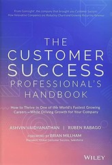 The Customer Success Professional’s Handbook: How to Thrive in One o – VERY GOOD