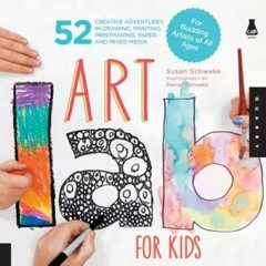 Art Lab for Kids: 52 Creative Adventures in Drawing, Painting, Print – VERY GOOD