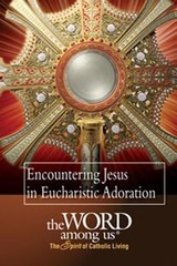 Encountering Christ in Eucharistic Adoration by The Word Among Us Press