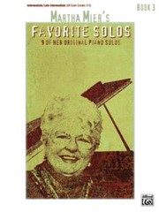 Martha Mier’s Favorite Solos, Bk 3: 9 of Her Original Piano Solos by Martha Mier