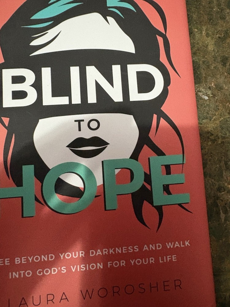 Blind to Hope: See Beyond Your Darkness and Walk into God’s Vision for Your Life