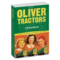 Oliver Tractors 1940-1970: An Engineer’s Tale Paperback Book T. Herbert Morrell