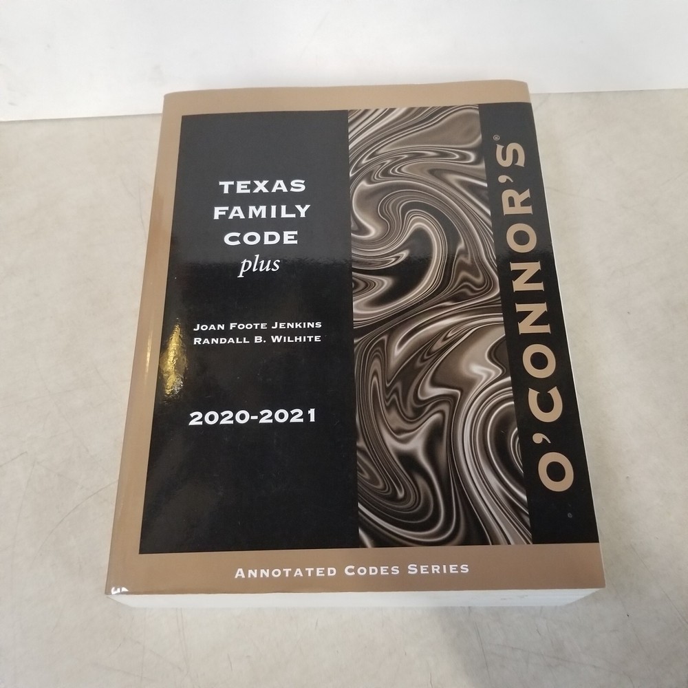 Texas Family Code Plus 2020-2021 Annotated Codes Series O’Connors