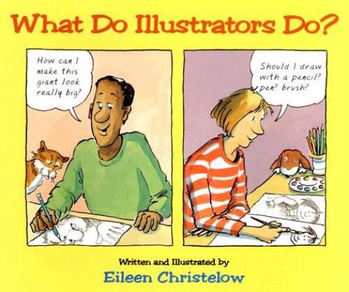 What Do Illustrators Do – Paperback By Christelow, Eileen – VERY GOOD