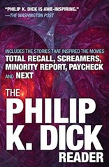 The Philip K. Dick Reader by Dick, Philip K. [Paperback]