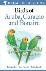 Boer, Bart de; Newton, Eric; Restall, Robin – Birds of Aruba, Curacao and Bonair