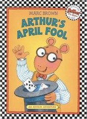 Arthur’s April Fool (Arthur Adventure Series) – Hardcover By Brown, Marc – GOOD