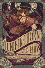 Juniper and Thorn : A Novel Hardcover Ava Reid