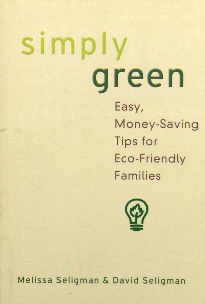 Simply Green by Melissa & David Seligman, 2009, TP, 1st, New