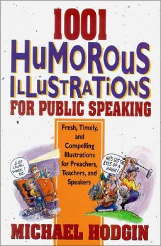 1001 Humorous Illustrations for Public Speaking: Fresh, Timely, and Compe – GOOD